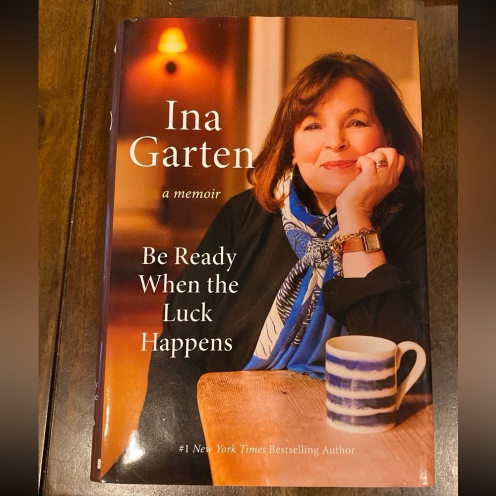 Ina Garten Be Ready When The Luck Happens